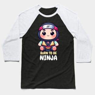 BORN TO BE NINJA Baseball T-Shirt